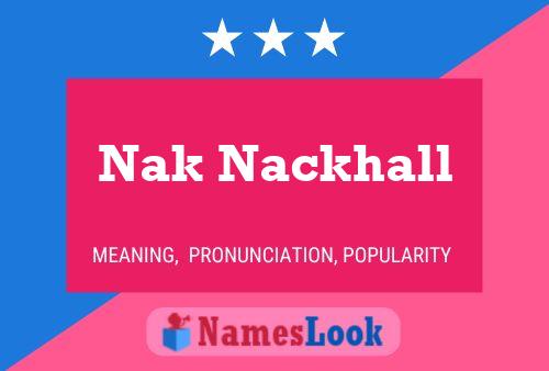 Nak Nackhall Name Poster