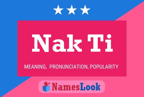 Nak Ti Name Poster