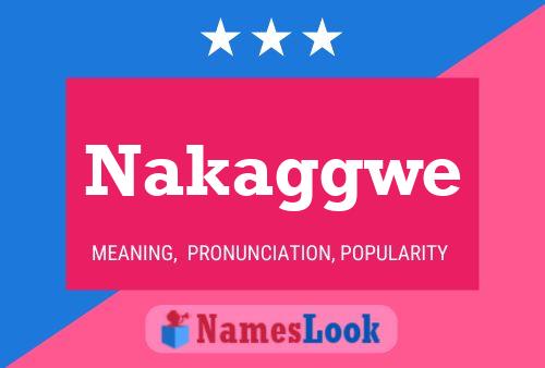 Nakaggwe Name Poster