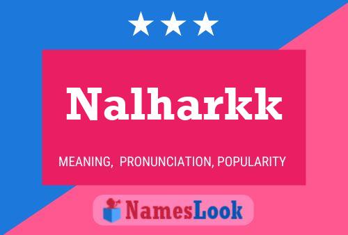 Nalharkk Name Poster