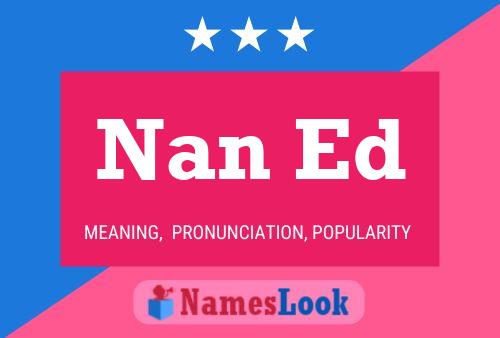 Nan Ed Name Poster