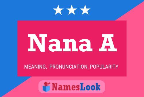 Nana A Name Poster