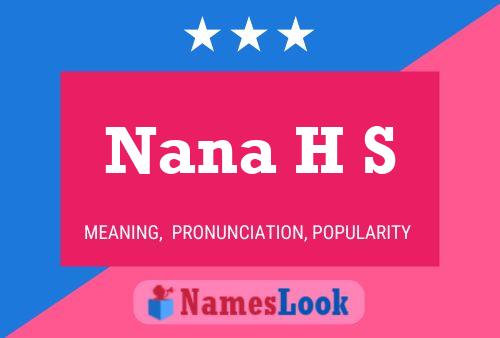 Nana H S Name Poster