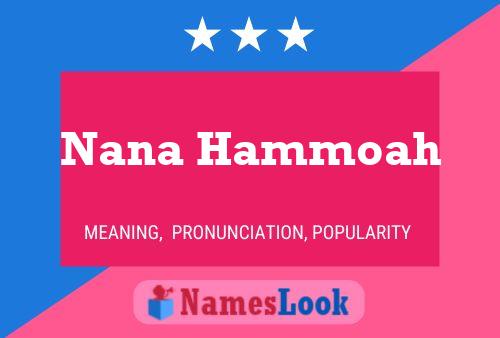 Nana Hammoah Name Poster