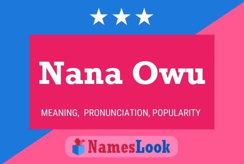 Nana Owu Name Poster