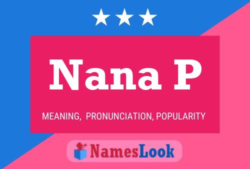 Nana P Name Poster