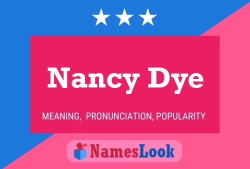 Nancy Dye Name Poster