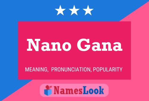 Nano Gana Name Poster