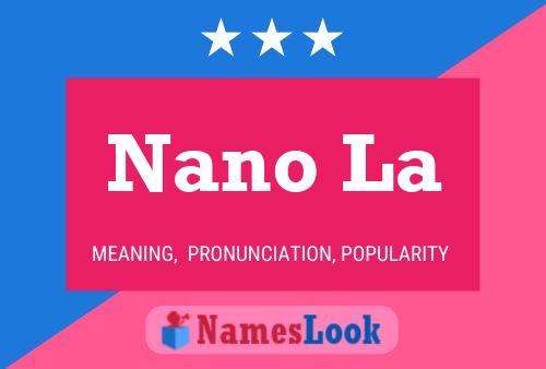 Nano La Name Poster