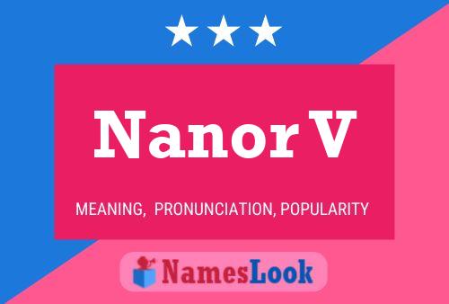 Nanor V Name Poster