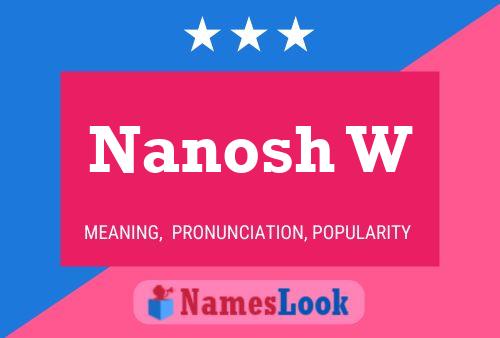 Nanosh W Name Poster