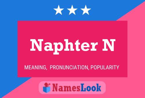 Naphter N Name Poster