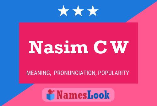 Nasim C W Name Poster