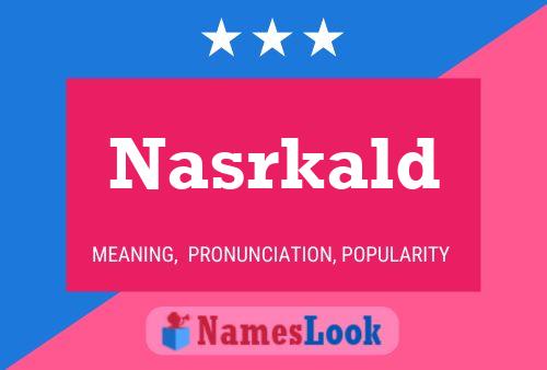 Nasrkald Name Poster