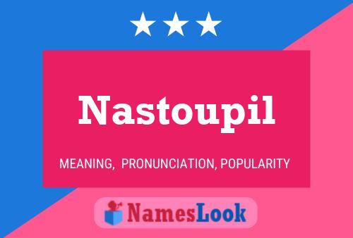 Nastoupil Name Poster