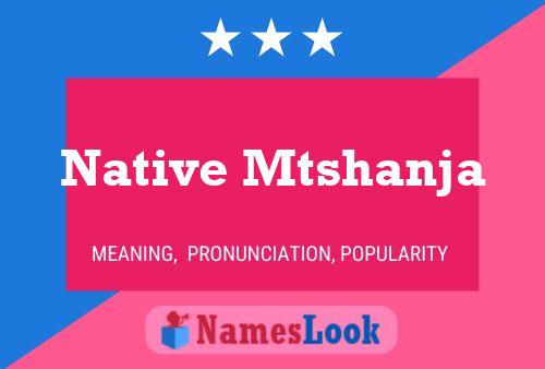 Native Mtshanja Name Poster