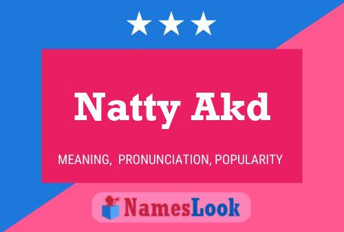 Natty Akd Name Poster