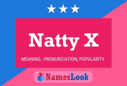 Natty X Name Poster