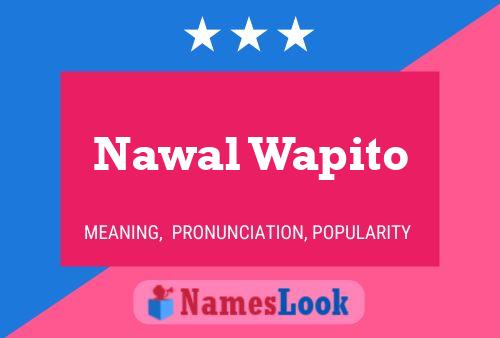 Nawal Wapito Name Poster