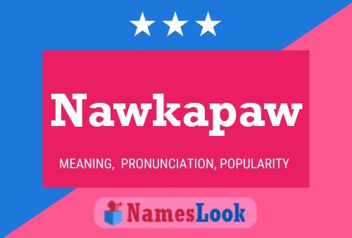 Nawkapaw Name Poster