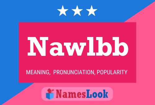 Nawlbb Name Poster