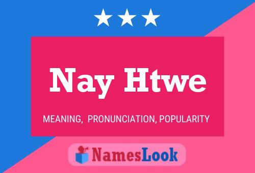 Nay Htwe Name Poster