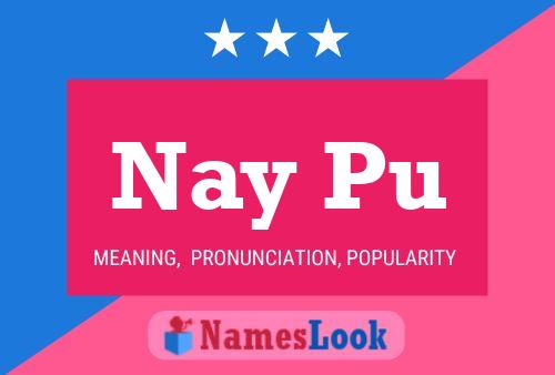 Nay Pu Name Poster