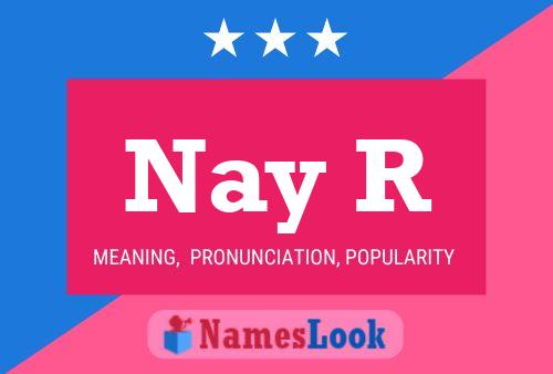 Nay R Name Poster