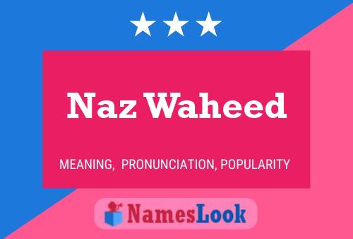 Naz Waheed Name Poster