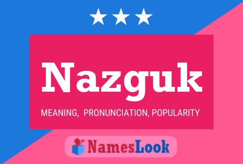 Nazguk Name Poster