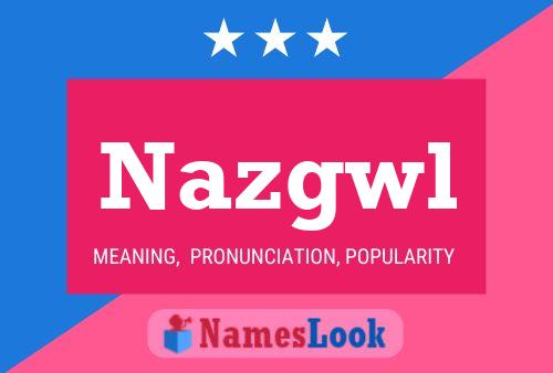 Nazgwl Name Poster