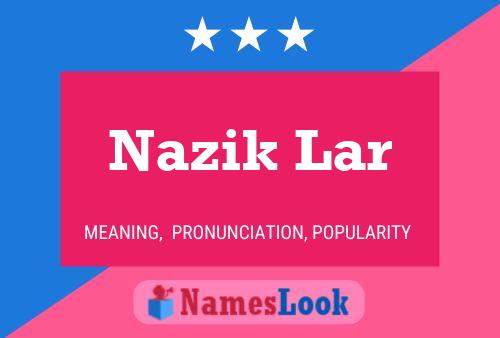 Nazik Lar Name Poster