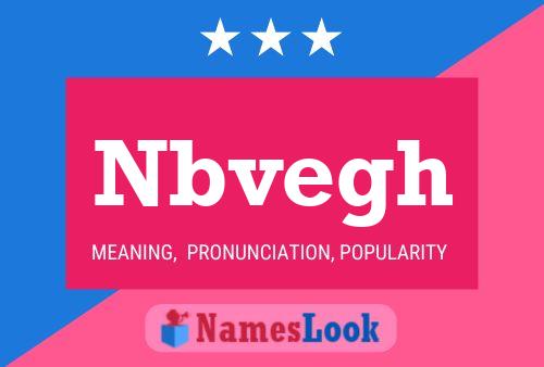 Nbvegh Name Poster