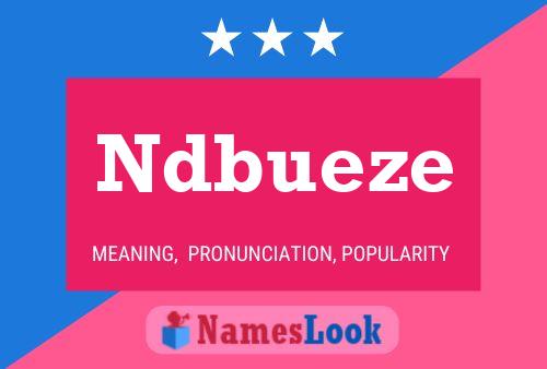 Ndbueze Name Poster