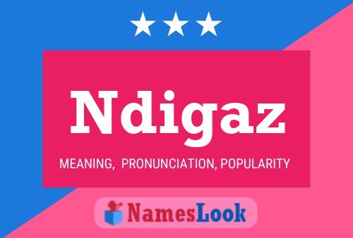 Ndigaz Name Poster