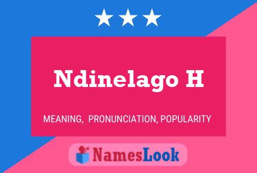 Ndinelago H Name Poster