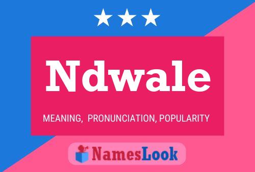 Ndwale Name Poster