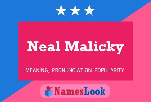 Neal Malicky Name Poster