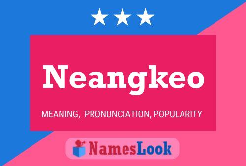 Neangkeo Name Poster