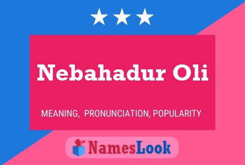 Nebahadur Oli Name Poster