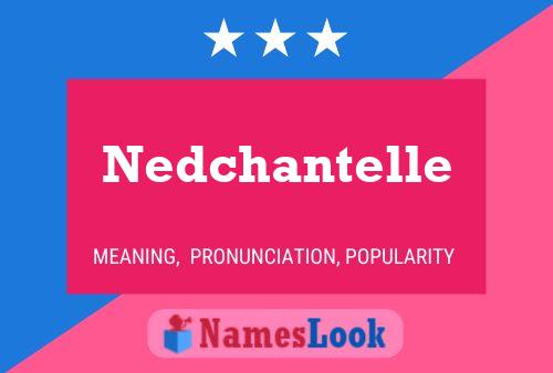 Nedchantelle Name Poster