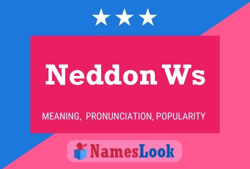 Neddon Ws Name Poster