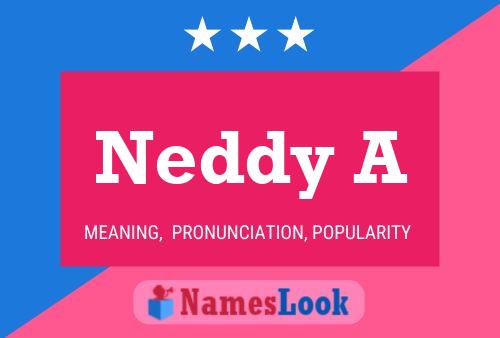 Neddy A Name Poster