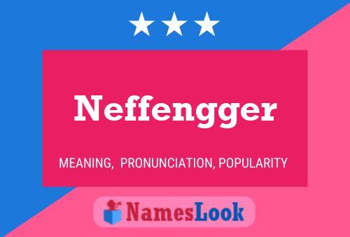 Neffengger Name Poster