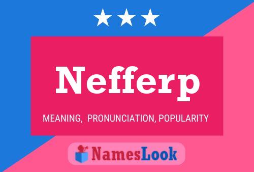 Nefferp Name Poster