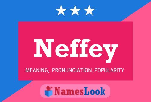 Neffey Name Poster