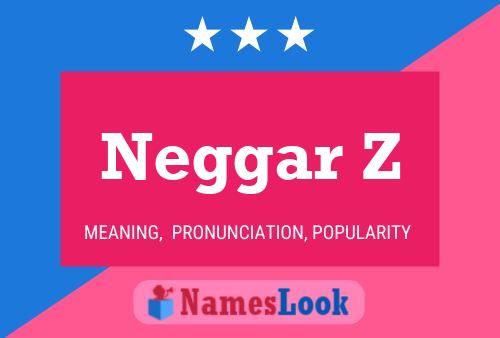 Neggar Z Name Poster