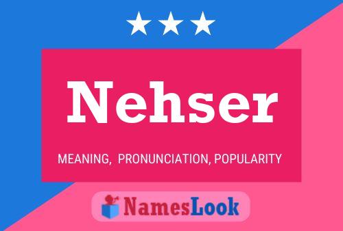 Nehser Name Poster