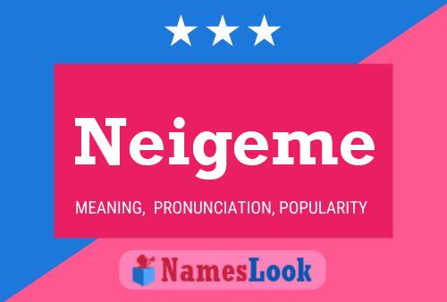 Neigeme Name Poster