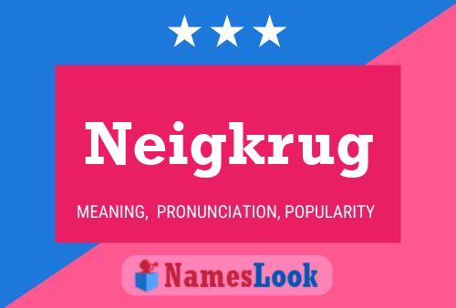 Neigkrug Name Poster